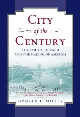Miasto stulecia: Epopeja Chicago i kształtowanie się Ameryki - City of the Century: The Epic of Chicago and the Making of America