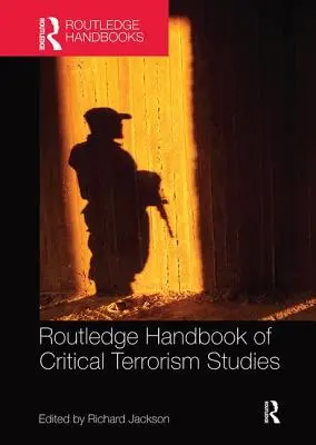 Routledge Handbook of Critical Terrorism Studies (Podręcznik krytycznych studiów nad terroryzmem) - Routledge Handbook of Critical Terrorism Studies