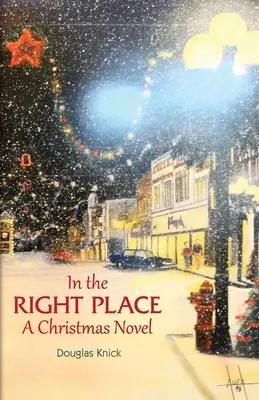 We właściwym miejscu: Powieść świąteczna - In the Right Place: A Christmas Novel