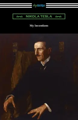 Moje wynalazki: autobiografia Nikoli Tesli - My Inventions: the Autobiography of Nikola Tesla