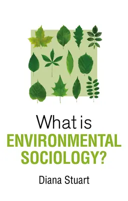 Czym jest socjologia środowiskowa? - What Is Environmental Sociology?