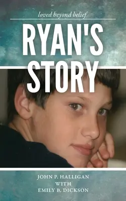 Historia Ryana: Kochany ponad wszelką wątpliwość - Ryan's Story: Loved Beyond Belief