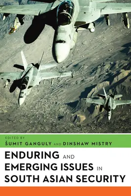 Trwałe i pojawiające się kwestie bezpieczeństwa w Azji Południowej - Enduring and Emerging Issues in South Asian Security