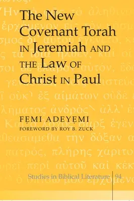 Tora Nowego Przymierza w Księdze Jeremiasza i Prawo Chrystusa w Księdze Pawła; Przedmowa Roy B. Zuck - The New Covenant Torah in Jeremiah and the Law of Christ in Paul; Foreword by Roy B. Zuck