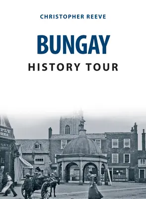 Wycieczka po historii Bungay - Bungay History Tour