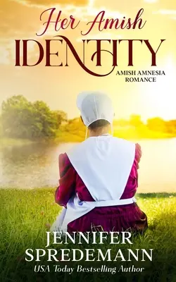 Jej amiszowa tożsamość: Amish Amnesia Romance - Her Amish Identity: Amish Amnesia Romance