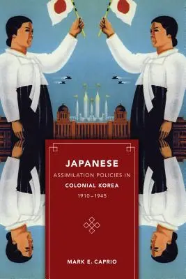Japońska polityka asymilacyjna w kolonialnej Korei, 1910-1945 - Japanese Assimilation Policies in Colonial Korea, 1910-1945