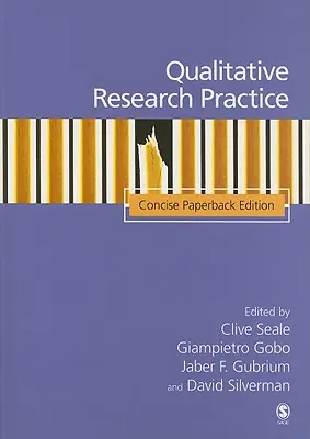 Praktyka badań jakościowych: Zwięzłe wydanie w miękkiej oprawie - Qualitative Research Practice: Concise Paperback Edition