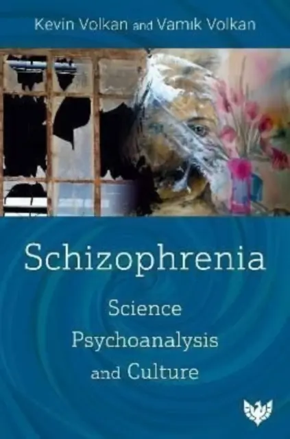 Schizofrenia: Nauka, psychoanaliza i kultura - Schizophrenia: Science, Psychoanalysis, and Culture