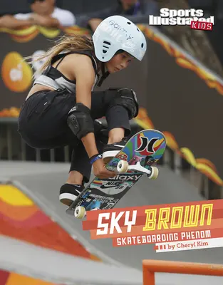 Sky Brown: Skateboarding Phenomenon - Sky Brown: Skateboarding Phenom