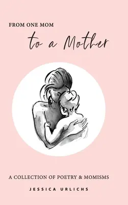 Od jednej mamy do matki: Poezja i memy - From One Mom to a Mother: Poetry & Momisms