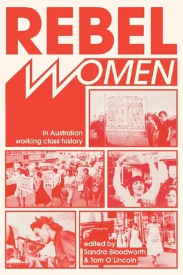 Buntowniczki w historii australijskiej klasy robotniczej - Rebel Women in Australian Working Class History