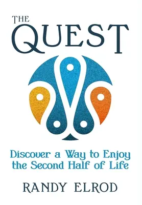 The Quest: Odkryj sposób na cieszenie się drugą połową życia - The Quest: Discover a Way to Enjoy the Second Half of Life