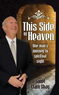 Ta strona nieba: Podróż jednego człowieka do duchowego wzroku - This Side of Heaven: One Man's Journey to Spiritual Sight