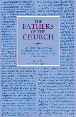 Komentarz do świętego Jana Apostoła i Ewangelisty: Homilie 48-88 - Commentary on Saint John the Apostle and Evangelist: Homilies 48-88