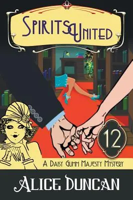 Spirits United (A Daisy Gumm Majesty Mystery, Book 12): Tajemnica historyczna - Spirits United (A Daisy Gumm Majesty Mystery, Book 12): Historical Cozy Mystery