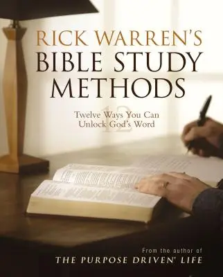 Metody studiowania Biblii Ricka Warrena: Dwanaście sposobów na odblokowanie Słowa Bożego - Rick Warren's Bible Study Methods: Twelve Ways You Can Unlock God's Word