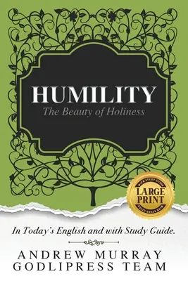 Andrew Murray Pokora: Piękno świętości (w dzisiejszym języku angielskim i z przewodnikiem do studiowania) (DUŻY DRUK) - Andrew Murray Humility: The Beauty of Holiness (In Today's English and with Study Guide)(LARGE Print)