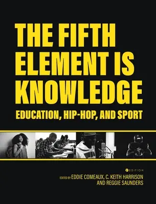 Piąty element to wiedza: Lektury na temat edukacji, hip-hopu i sportu - Fifth Element is Knowledge: Readings on Education, Hip-Hop, and Sport