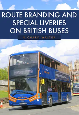 Branding tras i specjalne malowania na brytyjskich autobusach - Route Branding and Special Liveries on British Buses