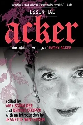 Essential Acker: wybrane pisma Kathy Acker - Essential Acker: The Selected Writings of Kathy Acker