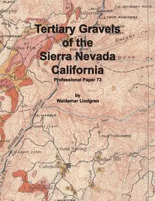 Trzeciorzędowe żwiry Sierra Nevada w Kalifornii - Tertiary Gravels of the Sierra Nevada California