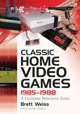 Klasyczne domowe gry wideo, 1985-1988: Kompletny przewodnik referencyjny - Classic Home Video Games, 1985-1988: A Complete Reference Guide