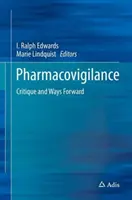 Nadzór nad bezpieczeństwem farmakoterapii: Krytyka i sposoby na przyszłość - Pharmacovigilance: Critique and Ways Forward