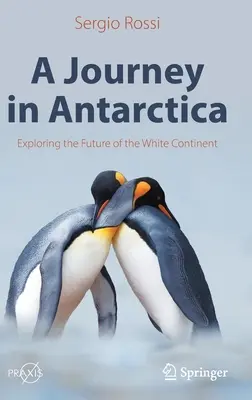 Podróż na Antarktydę: Odkrywanie przyszłości Białego Kontynentu - A Journey in Antarctica: Exploring the Future of the White Continent