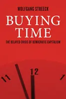 Kupowanie czasu - opóźniony kryzys demokratycznego kapitalizmu - Buying Time - The Delayed Crisis of Democratic Capitalism