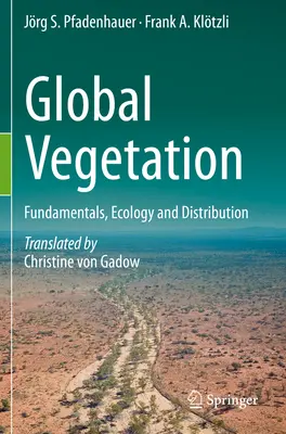 Globalna roślinność - podstawy, ekologia i rozmieszczenie - Global Vegetation - Fundamentals, Ecology and Distribution