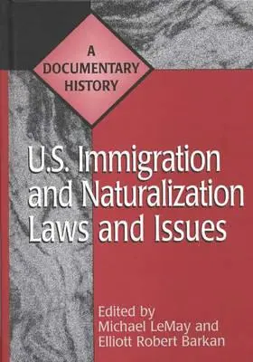 Przepisy i kwestie dotyczące imigracji i naturalizacji w USA: Historia dokumentalna - U.S. Immigration and Naturalization Laws and Issues: A Documentary History