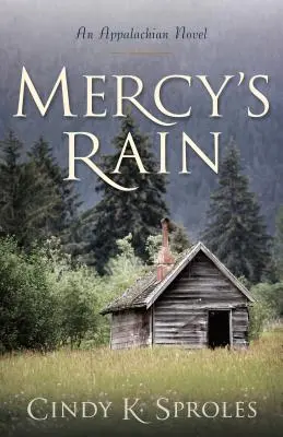 Mercy's Rain: Powieść z Appalachów - Mercy's Rain: An Appalachian Novel
