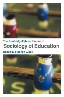 The RoutledgeFalmer Reader w socjologii edukacji - The RoutledgeFalmer Reader in Sociology of Education