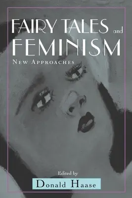 Bajki i feminizm: Nowe podejścia - Fairy Tales and Feminism: New Approaches