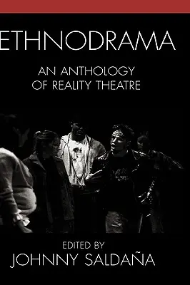 Etnodrama: Antologia teatru rzeczywistości - Ethnodrama: An Anthology of Reality Theatre