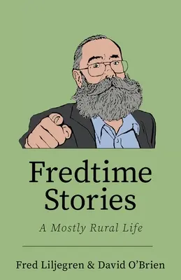 Historie z wolnego czasu: Życie głównie na wsi - Fredtime Stories: A Mostly Rural Life