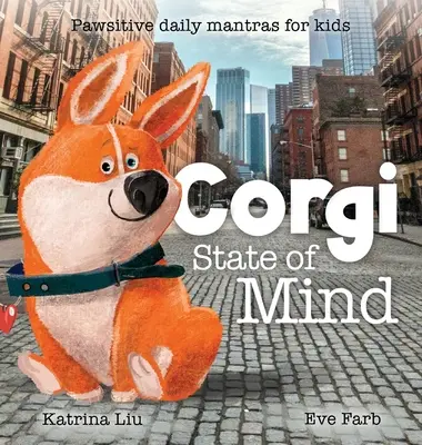 Corgi State of Mind - codzienne mantry dla dzieci z łapami - Corgi State of Mind - Pawsitive Daily Mantras for Kids