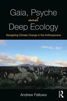 Gaja, Psyche i głęboka ekologia: Nawigacja po zmianach klimatu w antropocenie - Gaia, Psyche and Deep Ecology: Navigating Climate Change in the Anthropocene