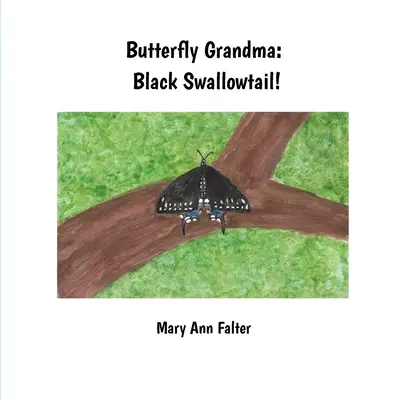 Babcia motyl: Czarny jaskółczy ogon! - Butterfly Grandma: Black Swallowtail!