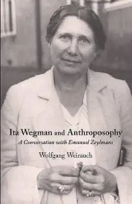 Ita Wegman i antropozofia: Rozmowa z Emanuelem Zeylmansem - Ita Wegman and Anthroposophy: A Conversation with Emanuel Zeylmans