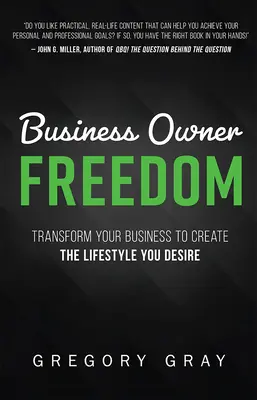 Wolność właściciela firmy: Przekształć swój biznes, aby stworzyć styl życia, jakiego pragniesz - Business Owner Freedom: Transform Your Business to Create the Lifestyle You Desire