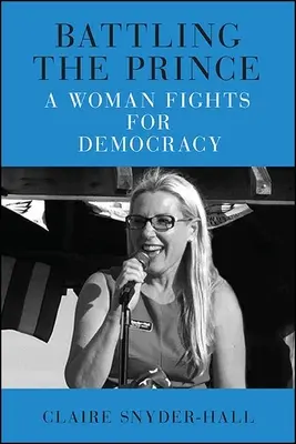 Walka z księciem: kobieta walczy o demokrację - Battling the Prince: A Woman Fights for Democracy
