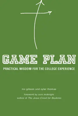 Plan gry: Praktyczna mądrość na studiach - Game Plan: Practical Wisdom for the College Experience