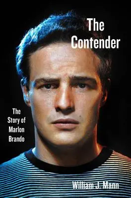 The Contender: Historia Marlona Brando - The Contender: The Story of Marlon Brando