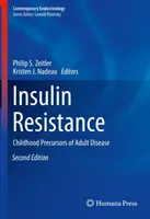 Insulinooporność: Dziecięce prekursory chorób dorosłych - Insulin Resistance: Childhood Precursors of Adult Disease
