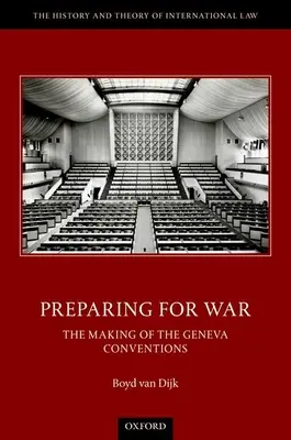 Przygotowania do wojny: tworzenie konwencji genewskich - Preparing for War: The Making of the Geneva Conventions