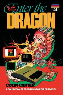 Enter the Dragon: Kolekcja programów dla smoków 32 - Enter the Dragon: A Collection of Programs for the Dragon 32