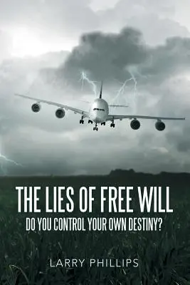 Kłamstwa wolnej woli: Czy kontrolujesz własne przeznaczenie? - The Lies of Free Will: Do You Control Your Own Destiny?