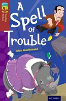 Oxford Reading Tree TreeTops Fiction: Poziom 15: A Spell of Trouble - Oxford Reading Tree TreeTops Fiction: Level 15: A Spell of Trouble